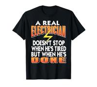 Real Electrician Never Quits Until the Job Is Done T-Shirt