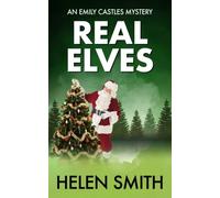 Real Elves: A Christmas Story (Emily Castles Mysteries)