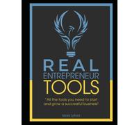 Real Entrepreneur Tools: All the tools you need to start and grow a successful business.