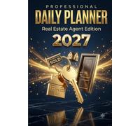 Real Estate Agent Daily Planner 2027: Close More Deals & Stay Organized | Professional Realtor Organizer for Showings, Leads & Follow-Ups | 365 Days | ... Leads, Follow-Ups, Schedule & Notes for Real