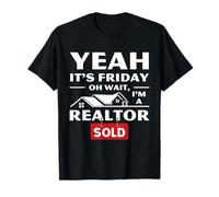 Real Estate Agent Friday Humor Yeah It's Friday Sold Sign T-Shirt