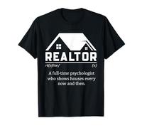 Real Estate Agent Humor Psychologist House Showing Quote T-Shirt
