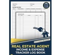 Real Estate Agent Income & Expense Tracker Log Book: Commission Income & Expenses Logbook for Real Estate Agents | Real Estate Agent Financial Management Record