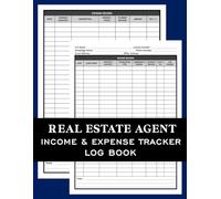 Real Estate Agent Income & Expense Tracker Log Book: Simple & Professional Commission, Tax Deduction, Expense Tracker, & Business Finance Organizer ... Agent Financial Management Record Logbook