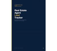 Real Estate Agent Lead Tracker: Daily Prospecting Log, Client Pipeline Organizer & Follow-Up Planner for Real Estate Professionals