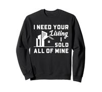 Real Estate Agent Listing Humor I Sold All of Mine Sweatshirt