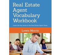 Real Estate Agent Vocabulary Workbook: Learn the key words of the Real Estate Agent Exam