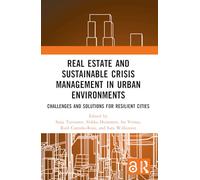 Real Estate and Sustainable Crisis Management in Urban Environments: Challenges and solutions for resilient cities