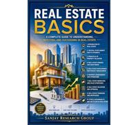 Real Estate Basics: A Complete Guide to Understanding, Investing and Succeeding in Real Estate (Business Study Books By Sanjay Mandavi)