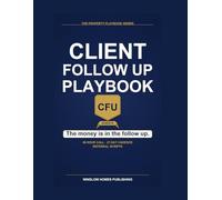 Real Estate Client Follow Up Tracker: Capture The Lead. Run The Cadence. Close The Loop. A Lead and Sphere Tracking Log Book For New Real Estate Agents.