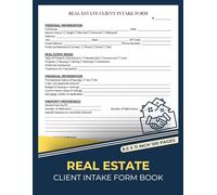 Real Estate Client Intake Form Book: Real Estate Agent New Client Consultation Forms | Collect Your Prospective Home Buyers & Sellers Information | 50 Forms
