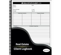 Real Estate Client Log Book: Realtor Client Notebook for Real Estate Agent’s Customer, Tracker for Real Estate Agents to Track Transactions and Record Accomplishments for Clients , 118 Forms planner