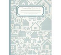 Real Estate Composition Notebook: 100 Page Wide Ruled Journal for Realtors, Agents & Real Estate Professionals | Professional Lined Notebook with House Pattern Cover