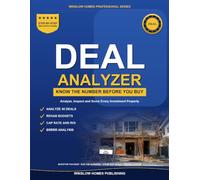 Real Estate Deal Analyzer Workbook: Evaluate, Inspect, and Score Every Investment Property Before You Buy for House Flippers, Landlords, and BRRRR Investors
