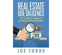 Real Estate Due Diligence: The Investor's Guide to Avoiding Costly Mistakes