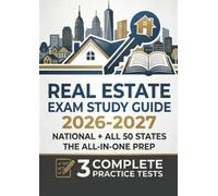REAL ESTATE EXAM STUDY GUIDE 2026-2027: Step-by-Step Review for Passing the Real Estate Licensing Exam on Your First Attempt with Practice Tests, Math Drills, and Exam Strategy
