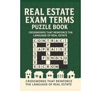 Real Estate Exam Terms Puzzle Book: Crossword Puzzles to Master Real Estate Terms | Fun & Effective Exam Prep Tool | 50+ Puzzles to Boost Vocabulary & Retention