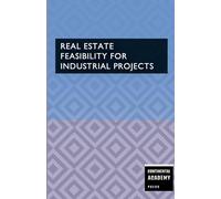 Real Estate Feasibility for Industrial Projects