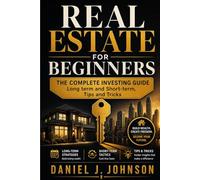 Real Estate for Beginners: The Complete Investing Guide