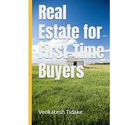 Real Estate for First-Time Buyers: A Guide to Navigating the Buying Process