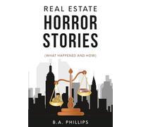 Real Estate Horror Stories: (What Happened and How)