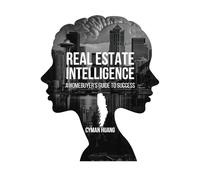 Real Estate Intelligence: A Homebuyer's Guide to Success: 1