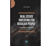 Real Estate Investing for Regular People': Wealth Without Wall Street