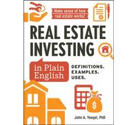 Real Estate Investing in Plain English : Definitions. Examples. Uses.