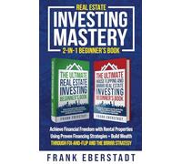 Real Estate Investing Mastery 2-in-1 Beginner's Book: Achieve Financial Freedom with Rental Properties Using Proven Financing Strategies + Build ... Hosting & Real Estate Investing Strategies)