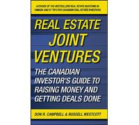 Real Estate Joint Ventures: The Canadian Investor's Guide to Raising Money and Getting Deals Done