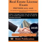 Real Estate License Exam PREP BOOK 2025-2026. For aspiring real estate professionals preparing for state licensing exams: Includes 2 Full-Length ... to Help You Master the Real Estate Licence