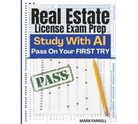 Real Estate License Exam Prep: The Proven AI Study Method to Pass the National Real Estate Exam on Your First Try