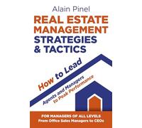 Real Estate Management Strategies & Tactics - How to lead agents and managers to peak performance