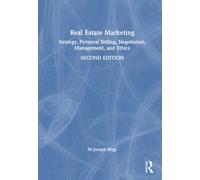 Real Estate Marketing : Strategy, Personal Selling, Negotiation, Management, and Ethics