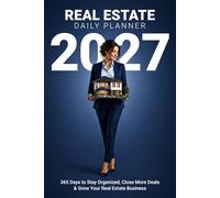 Real Estate Planner 2027: Daily Organizer for Real Estate Agents | Appointment Scheduler, Client Tracker & Listing Management | 6x9 Portable Planner: ... More Deals & Grow Your Real Estate Business