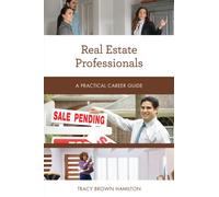 Real Estate Professionals : A Practical Career Guide