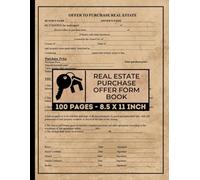 Real Estate Purchase Offer Form Book: Make and Submit Offers | Residential Real Estate Purchase Agreement | 50 Forms