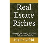 Real Estate Riches: Navigating Entry-Level Investments in the Dominican Republic