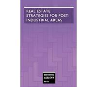 Real Estate Strategies for Post-Industrial Areas