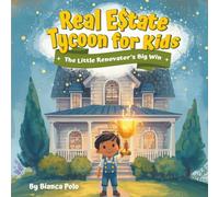 Real Estate Tycoon for Kids: The Little Renovator’s Big Win