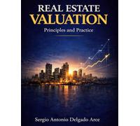 REAL ESTATE VALUATION: Principles and Practice