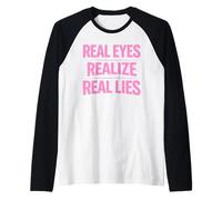 Real Eyes Realize Real Lies Awareness Truth Critical Thinker Raglan Baseball Tee