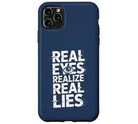 Real Eyes Realize Real Lies Case for iPhone 11 Pro Max