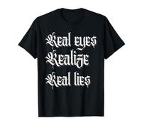 Real Eyes | Realize | Real Lies T-Shirt