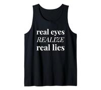 Real Eyes Realize Real Lies Truth Statement Tank Top