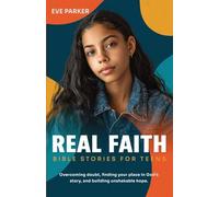 Real Faith Bible Stories for Teens: Overcoming Doubt, Finding Your Place in God's Story, and Building Unshakable Hope: 2 (Change Makers)