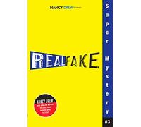 Real Fake: Volume 3 (Nancy Drew: Girl Detective Super Mystery)