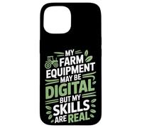 Real Farmer My Farm Equipment May Be Digital Country Life Case for iPhone 15