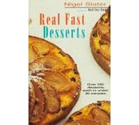 Real Fast Desserts: Over 200 Desserts and Sweet Snacks in 30 Minutes