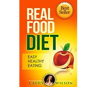 Real Food Diet: Easy Healthy Eating